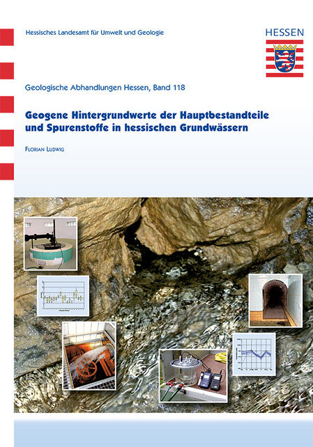 Geogene Hintergrundwerte der Hauptbestandteile und Spurenstoffe in hessischen Grundwässern