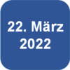 22. März 2022 22. März 2022