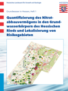 Quantifizierung des Nitratabbauvermögens in den Grundwasserkörpern des Hessischen Rieds und Lokalisierung von Risikogebieten
