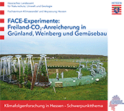 Broschüre FACE-Experimente: Freiland-CO2-Anreicherung in Grünland, Weinberg und Gemüsebau